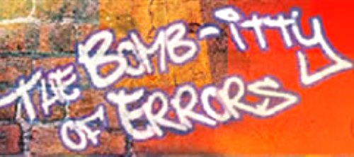 Bomb-itty of Errors (The)