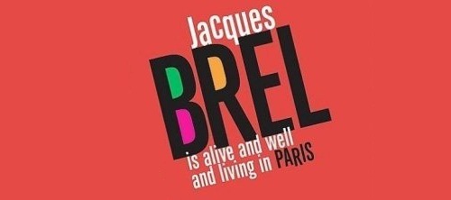 Jacques Brel is Alive and Well and Living in Paris