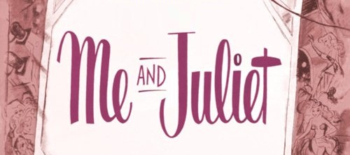 Me and Juliet