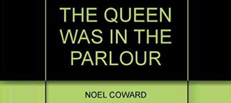 Queen Was in the Parlour (The)
