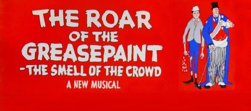 Roar of the Greasepaint (The)